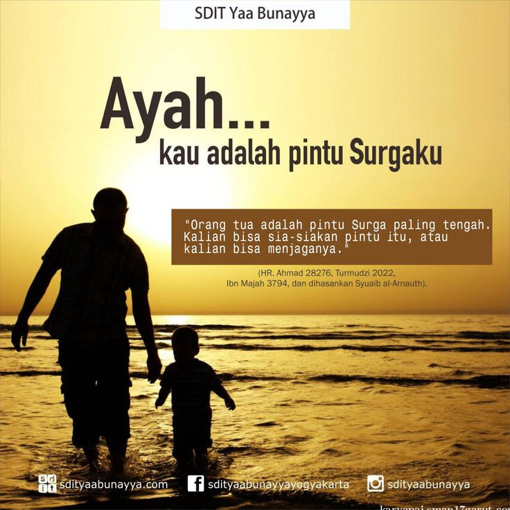 Ayah kau adalah pintu surgaku